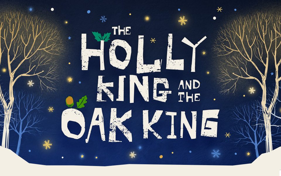 The Holly King and The Oak King | Battersea Arts Centre